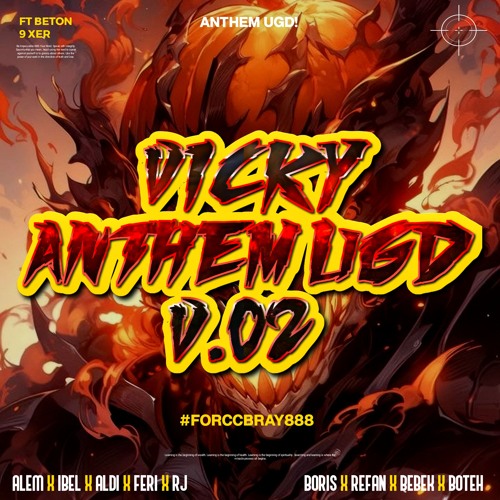 VICKY ANTHEM UGD V02 #CCBRAY888 (Alem X Ibel X Aldi X Refan X Bebek X Boris X BOTEH X RJL3 X Feri)