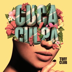 Tuff Club - Cuca Culpa (Original Mix)