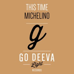 Michelino "This Time" (Out On Go Deeva Light Records)