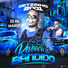 SETZINHO 001 X REVOADA DE BANDIDO (@DJ_2D_ES) MT PIQUIZIN