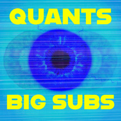Quants - Big Subs (Free Download)
