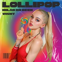 VISHY x MILAN ON DECK - LOLLIPOP