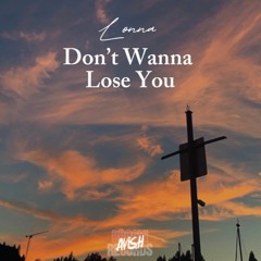 Lonna - Dont Wanna Lose You (Avish679 AfroChill Remix)