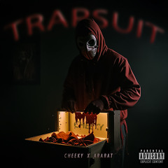 Cheeky X Ararat - TRAPSUIT [Prod. Ararat]