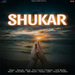 Shukar (feat. Arsh Bhullar)