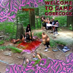 Welcome To Camp Gorecock