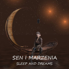 SEN i MARZENIA - SLEEP AND DREAMS