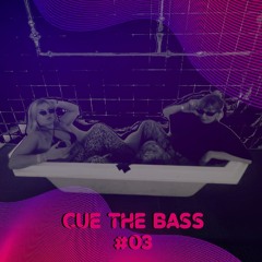 CUE THE BASS #03  - NiKi K B2B JUICY G