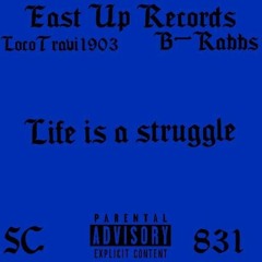 LocoTravi1903 x B-Rabbs - Life Is A Struggle