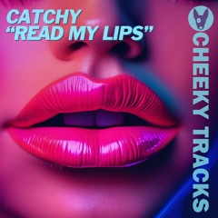 Catchy - Read My Lips [OUT NOW]