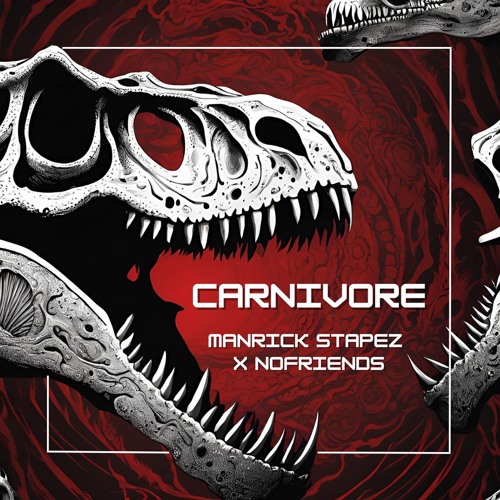PREMIERE: Manrick Stapez X NO:FRIENDS - Carnivore