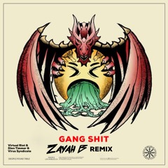 Virtual Riot & Dion Timmer & Virus Syndicate - Gang Shit (Zayah B Remix)