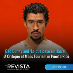 Bad Bunny and ‘Lo que pasó en Hawaii': A Critique of Mass Tourism in Puerto Rico