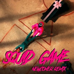 Newcomer - Squid Game (Remix) **FREE DOWNLOAD**