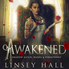 [Download] EPUB 📂 Awakened: Shadow Guild: Hades & Persephone, Book 2 by  Linsey Hall