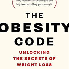 [Free] PDF ✓ The Obesity Code: Unlocking the Secrets of Weight Loss (Why Intermittent