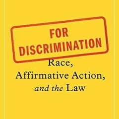 [PDF READ ONLINE] For Discrimination: Race, Affirmative Action, and the Law