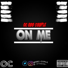OC ODD COUPLE - ON ME  - (OFFICIAL AUDIO) FMOT - @_OTODAD @BBC_CORLEE