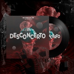 1 - MC FAST DA VM - Hoje Eu To Bem (Álbum Desconcerto)