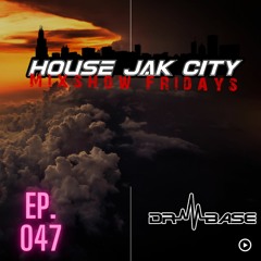 DR. BASE- House Jak City Radio- Mixshow Friday's EP. 047