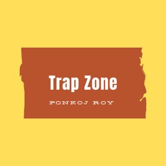 Ponkoj Roy - Trap Zone