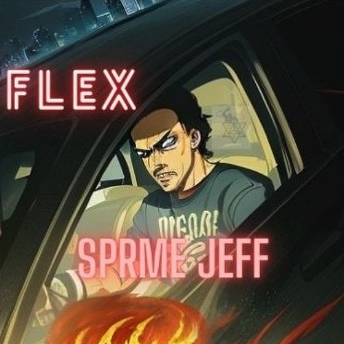 Stream Flex by Sprme Jeff | Listen online for free on SoundCloud