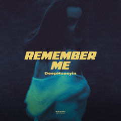 DeepHuseyin - Remember Me