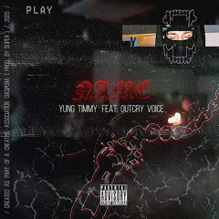 Name (Feat. Yung Timmy)