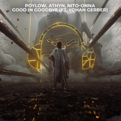 Poylow, ATHYN, Nito-Onna - Good In Goodbye (feat. Yohan Gerber)
