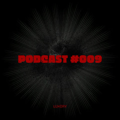 Luxory - Podcast #009