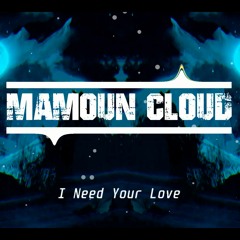 Mamoun Bakir - I Need Your Love Ft. Katsavia