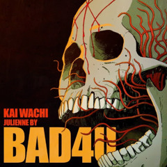 Kai Wachi - BAD4U (Hebranding Remix) ft. Julienne By