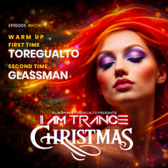 I Am Trance, Christmas - 248 with Glassman & Toregualto