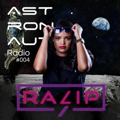 ASTRONAUT RADIO #004 - RALIP