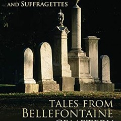Get [PDF EBOOK EPUB KINDLE] Movers and Shakers, Scalawags and Suffragettes: Tales from Bellefontaine
