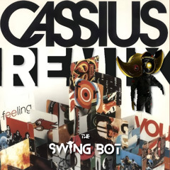 Cassius - Feeling For You (The Swing Bot Remix)