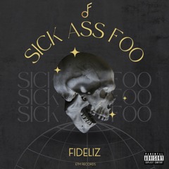 FIDELIZ - Sick Ass Foo