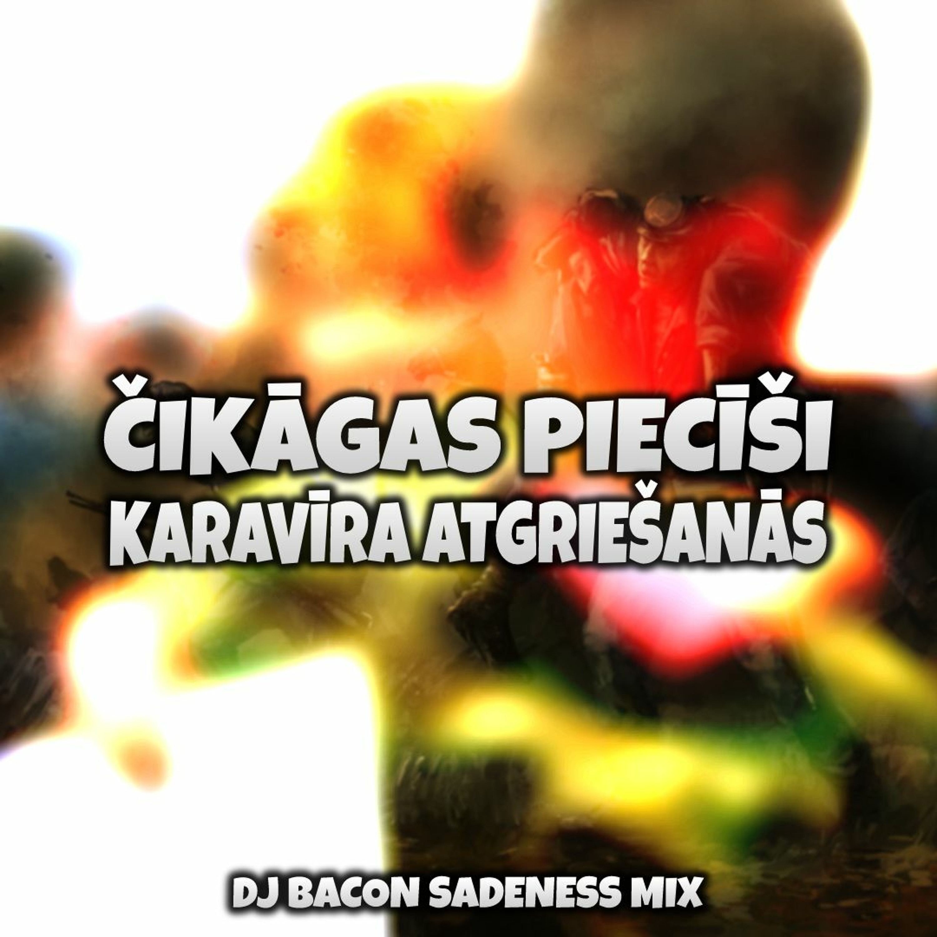 Čikāgas Piecīši - Karavīra Atgriešanas (Dj Bacon Sadeness Mix) episode artwork