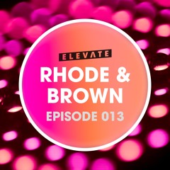 Elevate Mix 013 -  Rhode & Brown