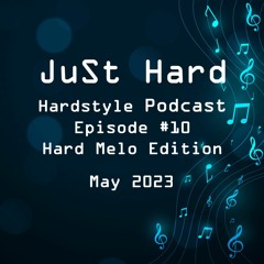 CueDex - JuSt Hard episode #10 Hard Melo Edition II Hardstyle Podcast