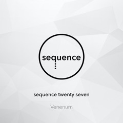 sequence twenty seven - venenum