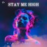 Stay Me High