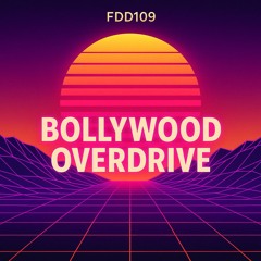 FDD109-BollywoodOverdrive