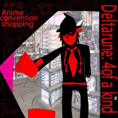 Anime convention shopping [Deltarune: 4 OF A KIND]