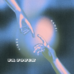 RAMZI 𝓿𝓲𝓫𝓮𝓼 - UR TOUCH
