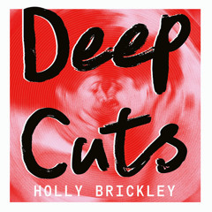 Deep Cuts, By Holly Brickley, Read by Jayme Mattler