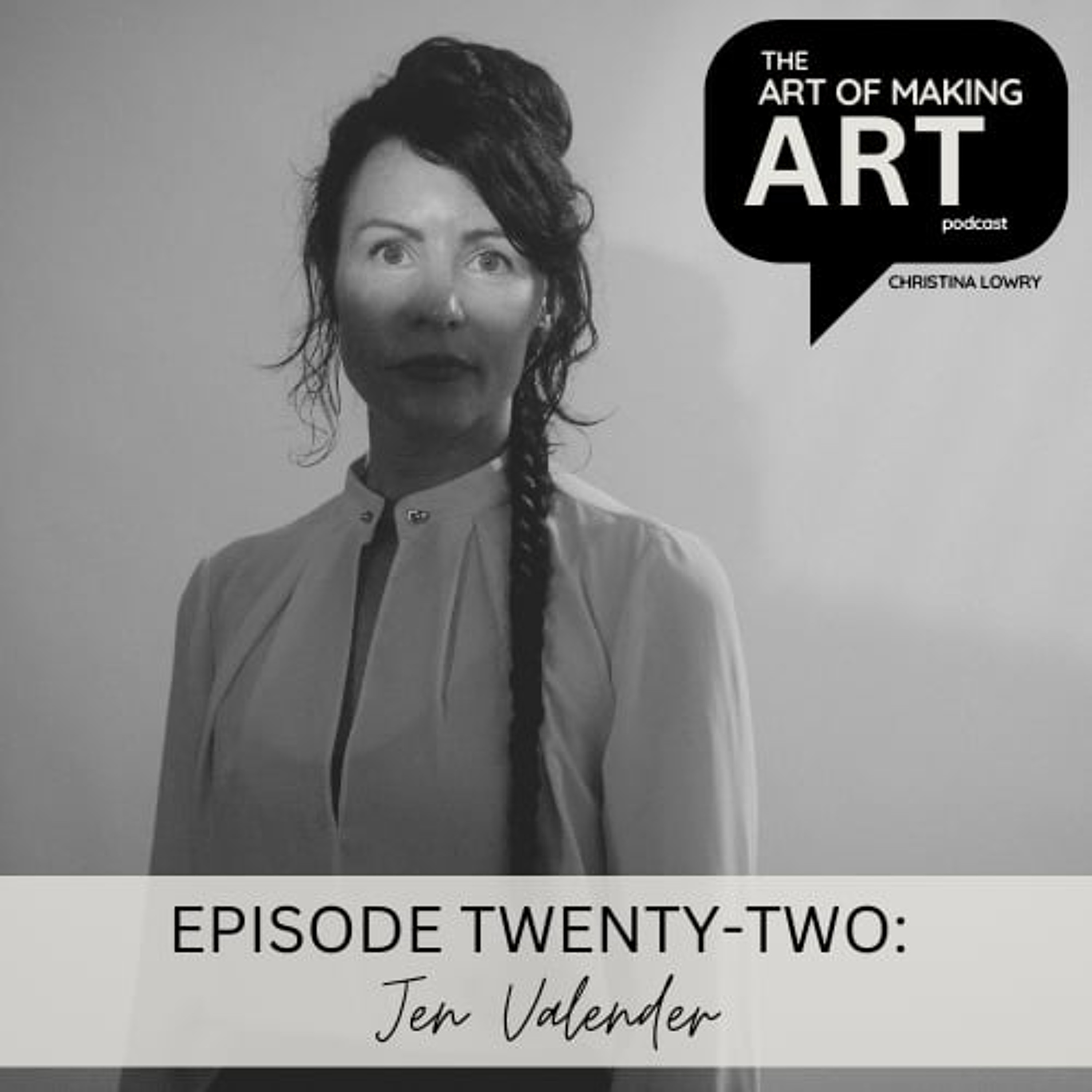EPISODE TWENTY_TWO: Jen Valender