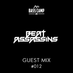 Bass Camp Guest Mix #012 - Beat Assassins