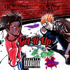 V-Ruthless - Get It Up [Prod. By Sc0pe]