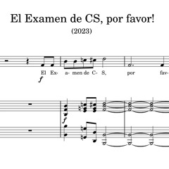 "El Examen de CS, por favor!" A little piece for tenor and piano (2023)